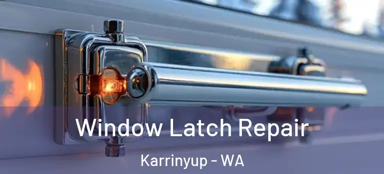 Window Latch Repair Karrinyup - WA