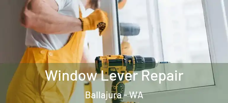  Window Lever Repair Ballajura - WA
