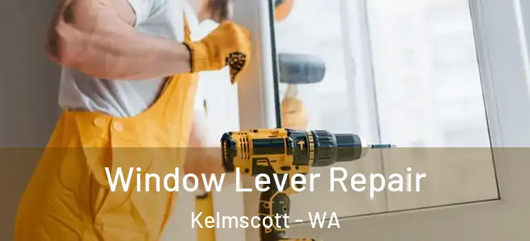  Window Lever Repair Kelmscott - WA