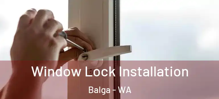 Window Lock Installation Balga - WA