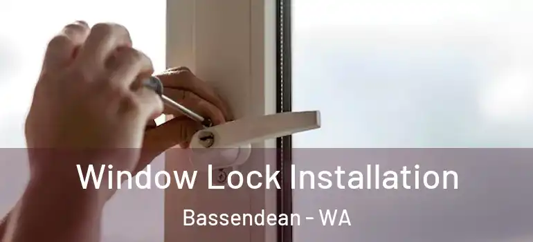  Window Lock Installation Bassendean - WA