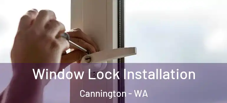  Window Lock Installation Cannington - WA