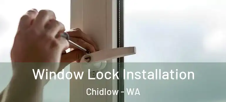 Window Lock Installation Chidlow - WA