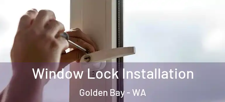  Window Lock Installation Golden Bay - WA