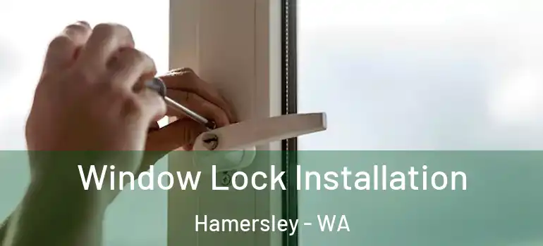Window Lock Installation Hamersley - WA
