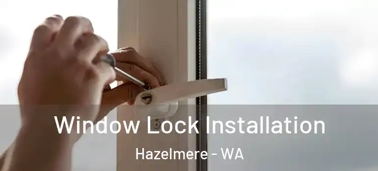  Window Lock Installation Hazelmere - WA