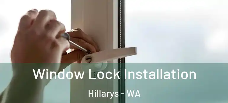 Window Lock Installation Hillarys - WA