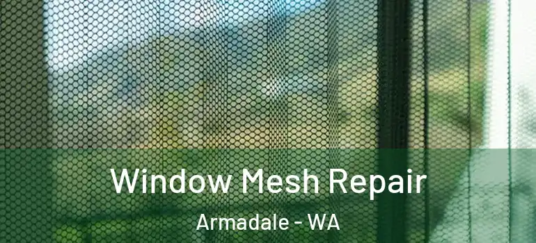 Window Mesh Repair Armadale - WA