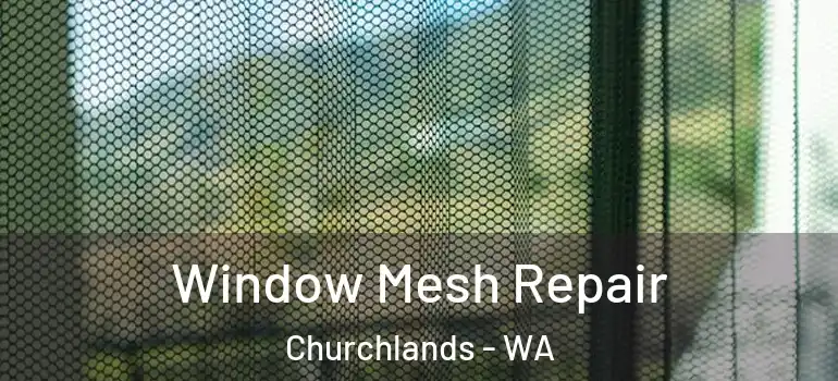  Window Mesh Repair Churchlands - WA