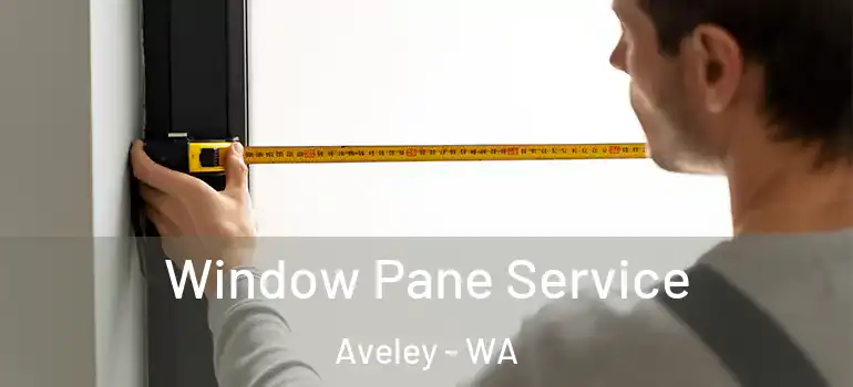 Window Pane Service Aveley - WA