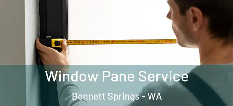 Window Pane Service Bennett Springs - WA