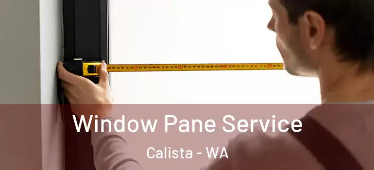 Window Pane Service Calista - WA