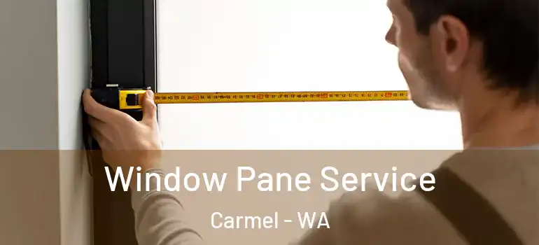 Window Pane Service Carmel - WA