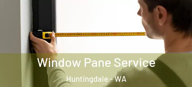 Window Pane Service Huntingdale - WA