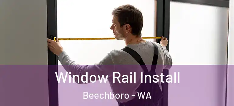  Window Rail Install Beechboro - WA