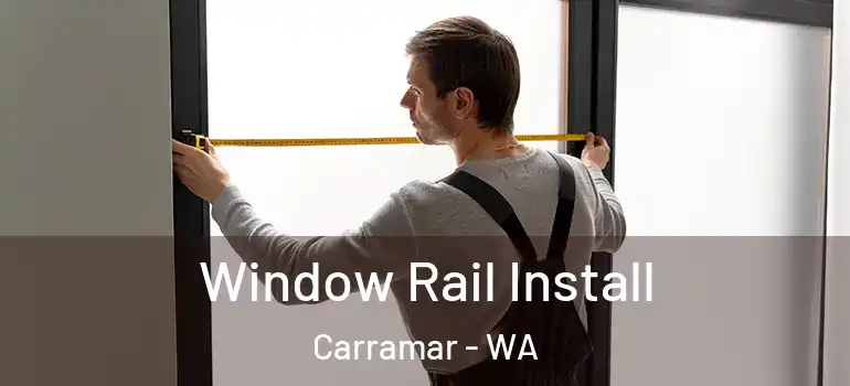  Window Rail Install Carramar - WA