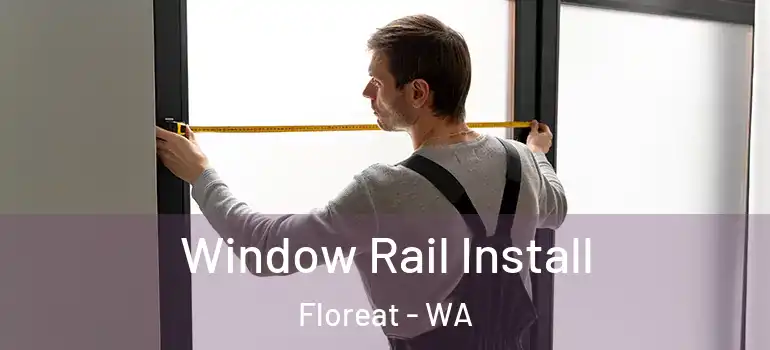  Window Rail Install Floreat - WA