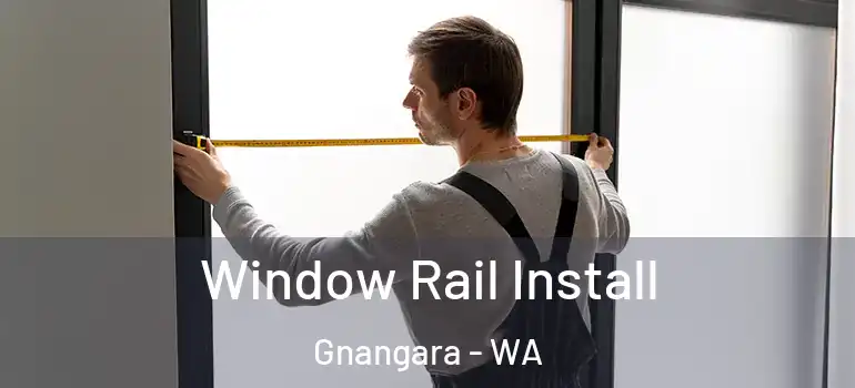 Window Rail Install Gnangara - WA