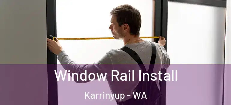 Window Rail Install Karrinyup - WA