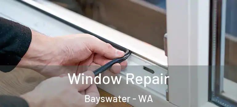  Window Repair Bayswater - WA