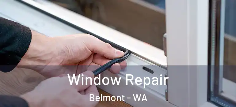  Window Repair Belmont - WA