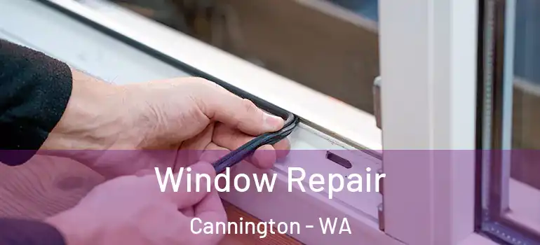  Window Repair Cannington - WA