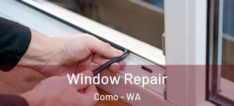 Window Repair Como - WA