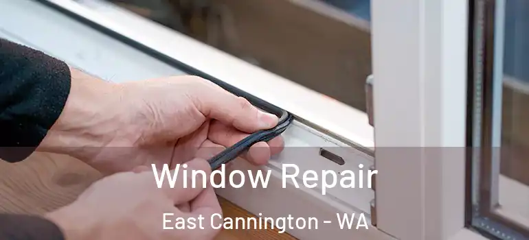 Window Repair East Cannington - WA