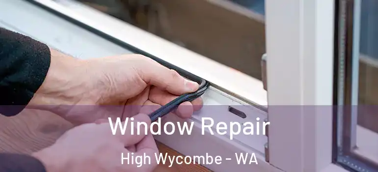  Window Repair High Wycombe - WA