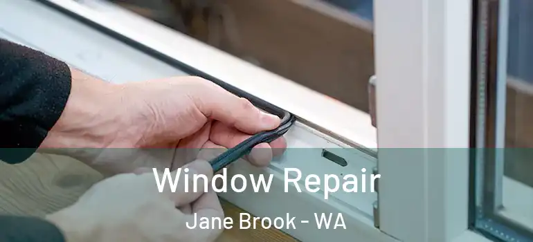 Window Repair Jane Brook - WA