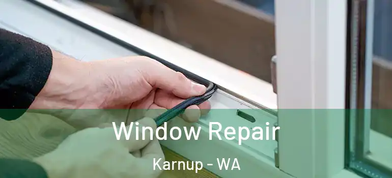 Window Repair Karnup - WA