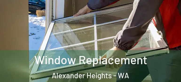 Window Replacement Alexander Heights - WA