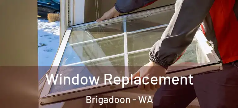 Window Replacement Brigadoon - WA