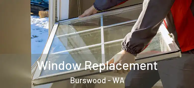 Window Replacement Burswood - WA