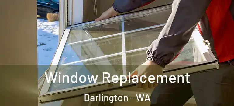 Window Replacement Darlington - WA