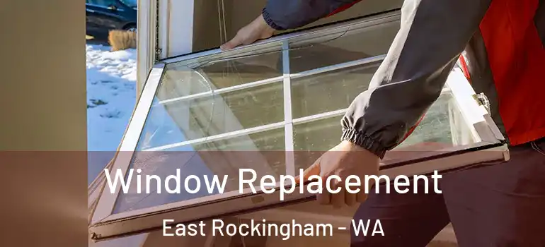  Window Replacement East Rockingham - WA