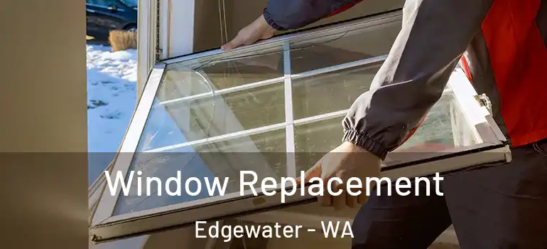 Window Replacement Edgewater - WA
