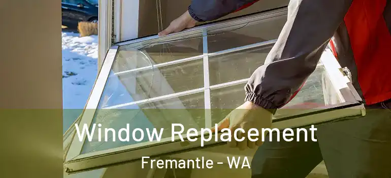 Window Replacement Fremantle - WA