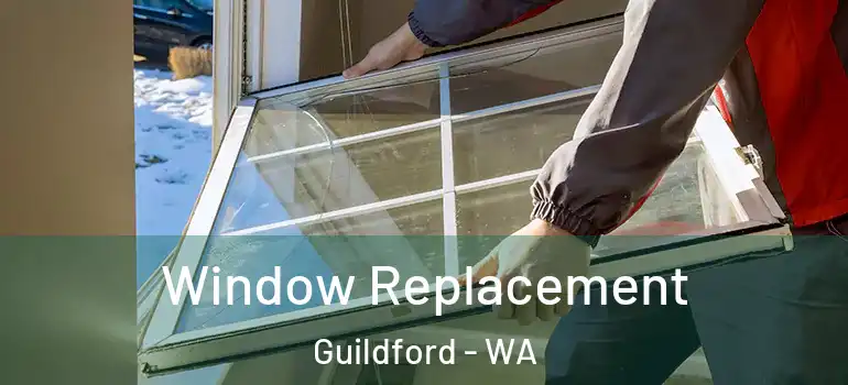 Window Replacement Guildford - WA