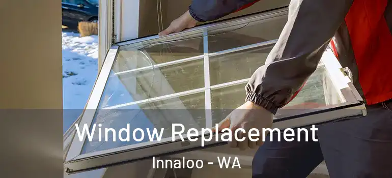  Window Replacement Innaloo - WA