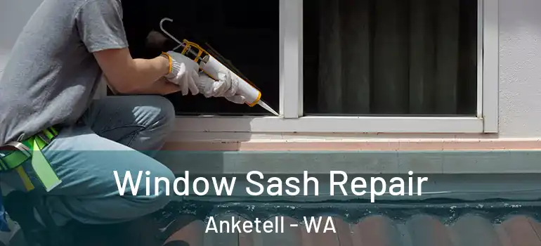 Window Sash Repair Anketell - WA
