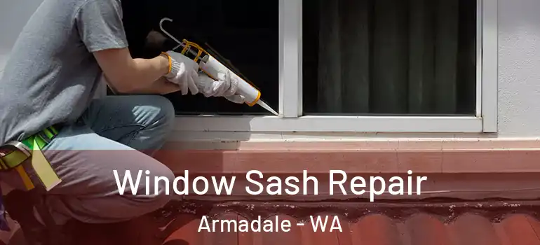  Window Sash Repair Armadale - WA