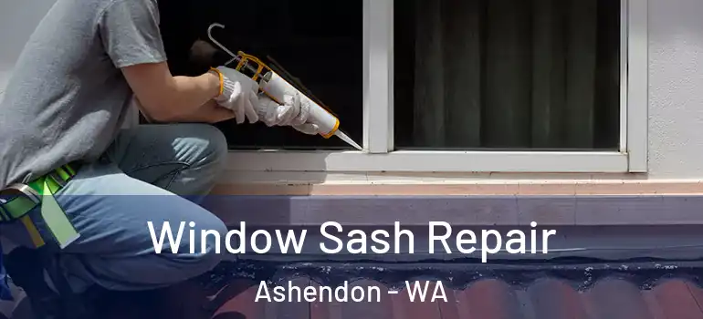  Window Sash Repair Ashendon - WA