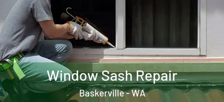  Window Sash Repair Baskerville - WA