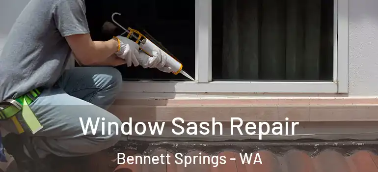 Window Sash Repair Bennett Springs - WA
