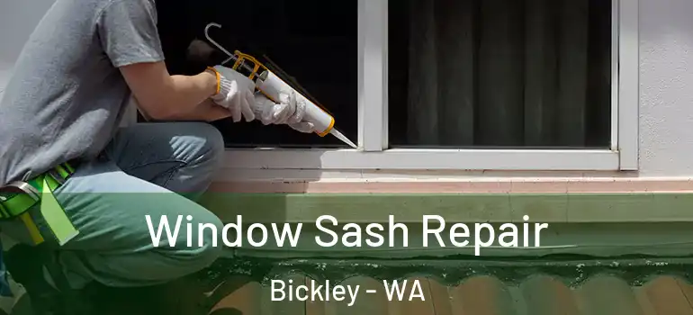 Window Sash Repair Bickley - WA