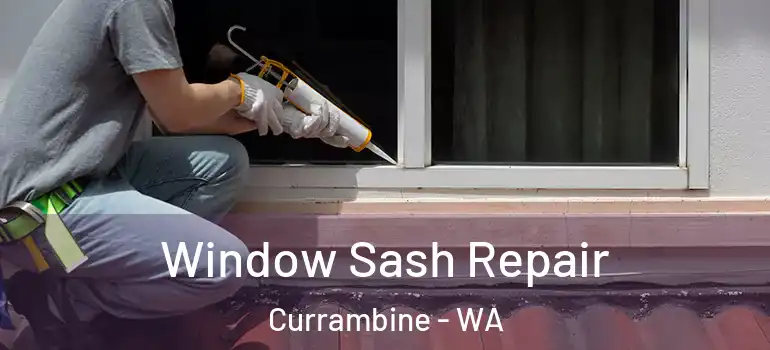  Window Sash Repair Currambine - WA