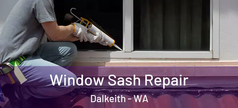 Window Sash Repair Dalkeith - WA