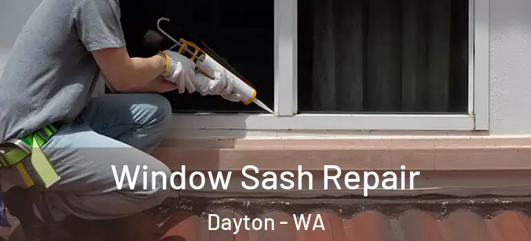  Window Sash Repair Dayton - WA