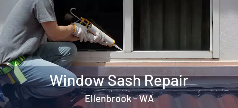 Window Sash Repair Ellenbrook - WA